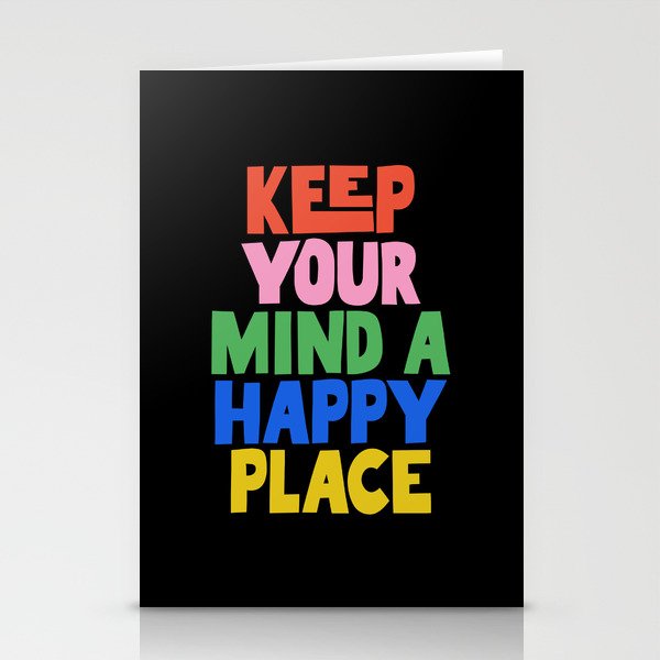 Keep Your Mind a Happy Place Stationery Cards