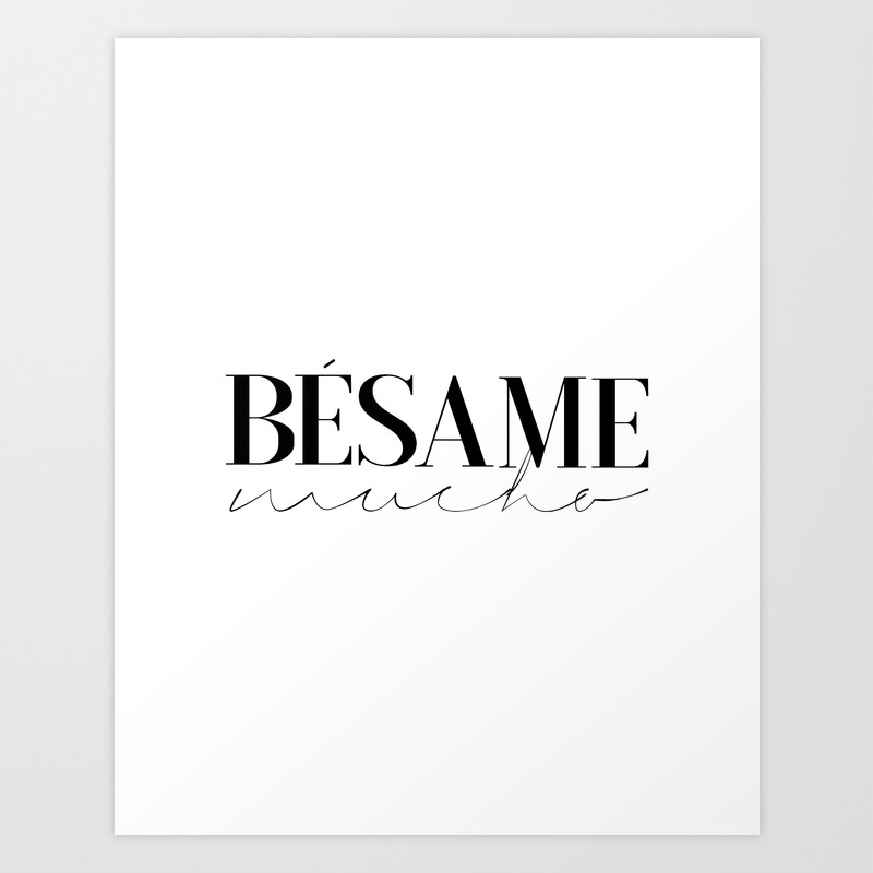 Download Besame Mucho Sign Love Quote Love Art Wedding Quote Girls Room Decor Girly Svg Lovely Words Modern Art Print By Aleksmorin Society6