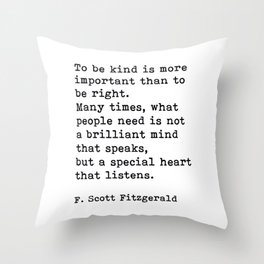 To Be Kind Is More Important, Motivational, F. Scott Fitzgerald Quote Throw Pillow