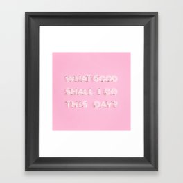 What Good Shall I do This Day? Neon Framed Art Print