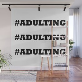 Adulting is Real Wall Mural