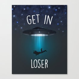 Get In Loser Funny Saying Canvas Print