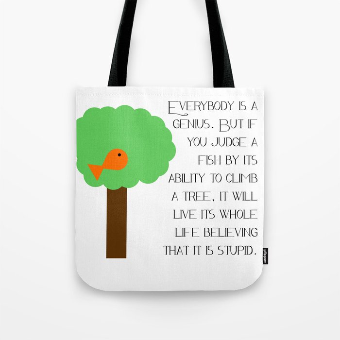 Everybody is a genius - Albert Einstein Tote Bag