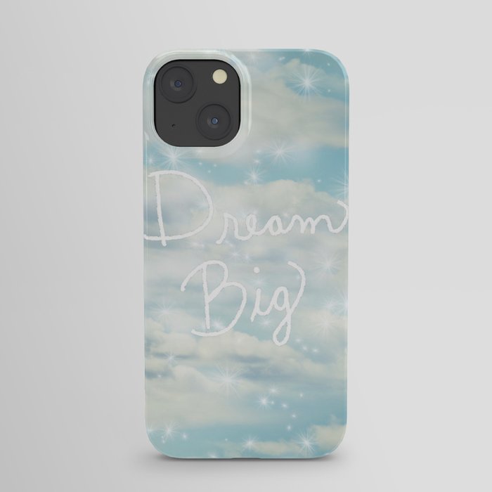 Dream Big iPhone Case