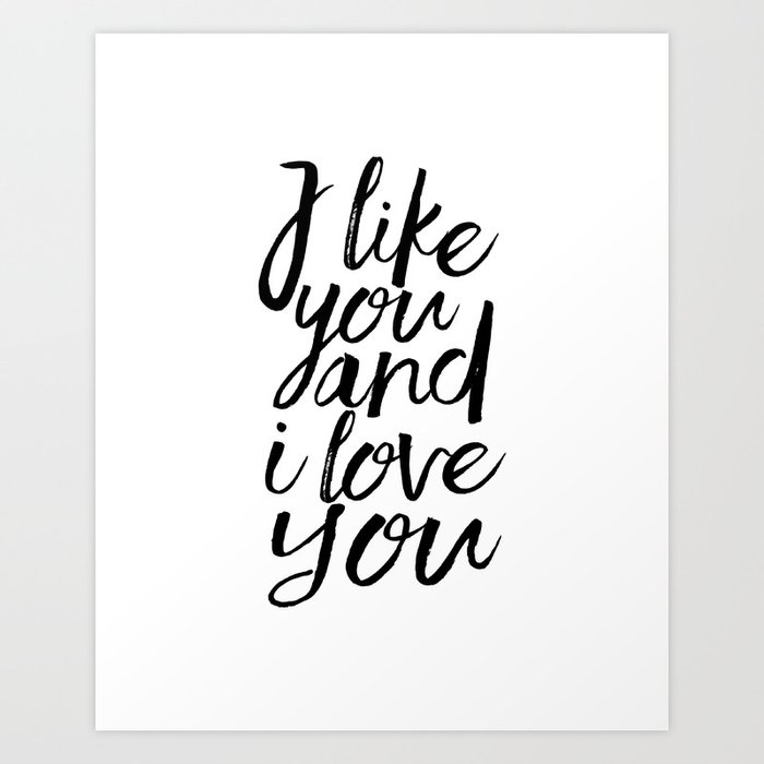 I Like You And I Love You,Love Sign,Love Quote,Gift For Her,Valentines Day, Typography Poster Art Print