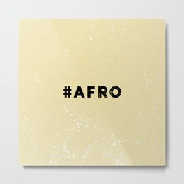 Naturally Afro. Afro Proud. Metal Print