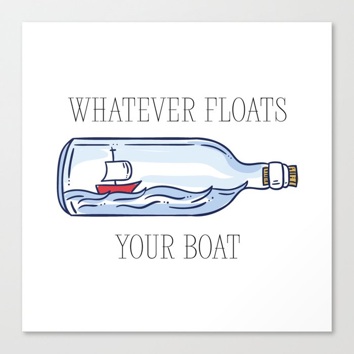 Whatever Floats Your Boat Canvas Print by Kristina Sanders Society6