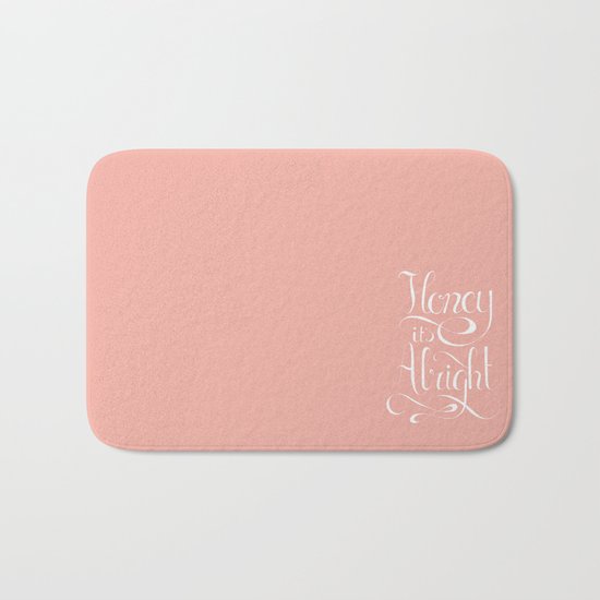 Honey it's alright Bath Mat