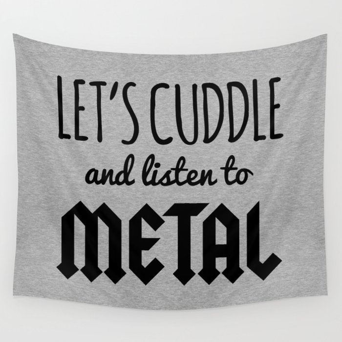 Cuddle Listen To Metal (Heather) Music Quote Wall Tapestry