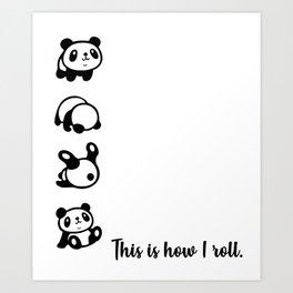 This is How I roll Pandas Art Print