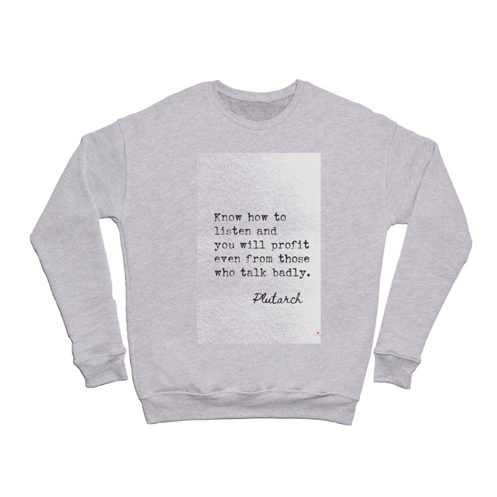 Know how to listen and you will profit... Crewneck Sweatshirt