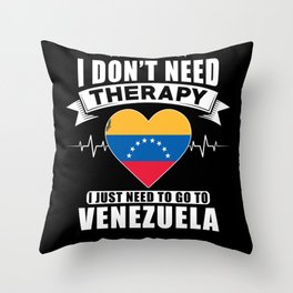 Venezuela I do not need Therapy Throw Pillow