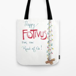 Happy Festivus for the Rest of Us! Tote Bag