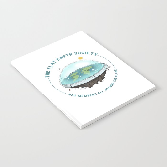 The Flat Earth has members all around the globe Notebook