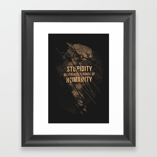 Stupidity Framed Art Print
