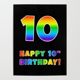 [ Thumbnail: HAPPY 10TH BIRTHDAY - Multicolored Rainbow Spectrum Gradient Poster ]