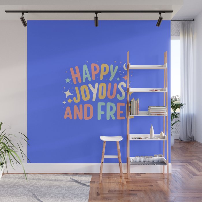 Happy, Joyous, Free, Motivational, Inspirational, Preppy Wall Mural