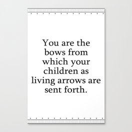 You are the bows from Quotes Canvas Print