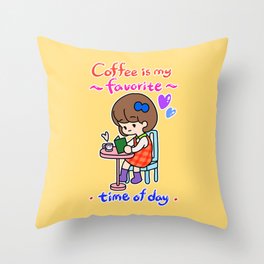 Coffee is my favorite time of day Throw Pillow