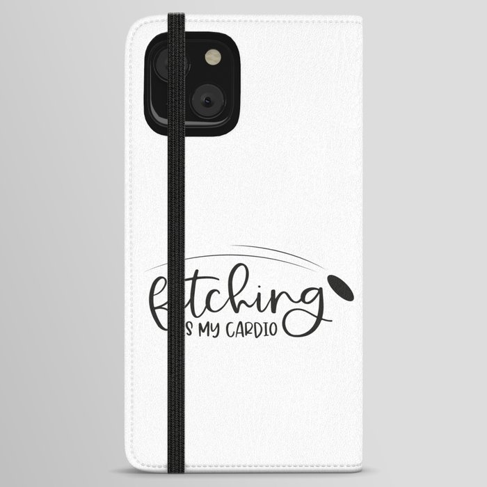 Fetching Is My Cardio iPhone Wallet Case