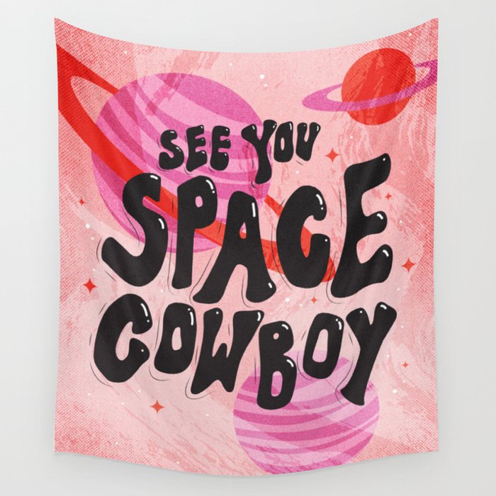 See You Space Cowboy Wall Tapestry