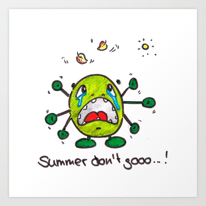 Summer don't go...! Art Print