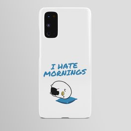 I Hate Mornings Android Case