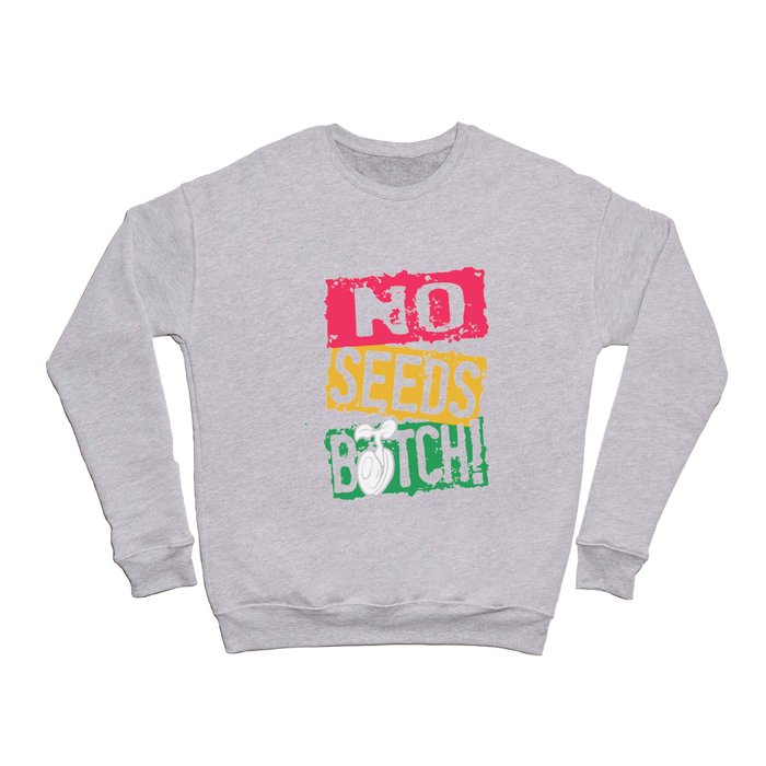 No Seeds Weed Ganja Rasta Marijuana Stems Bud Nug Weed T-Shirts Crewneck Sweatshirt