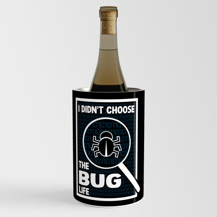 I Didn't Choose The Bug Life Wine Chiller