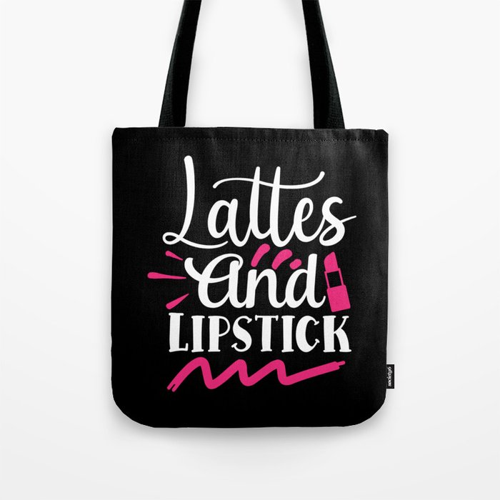 Lattes And Lipstick Beauty Makeup Quote Tote Bag