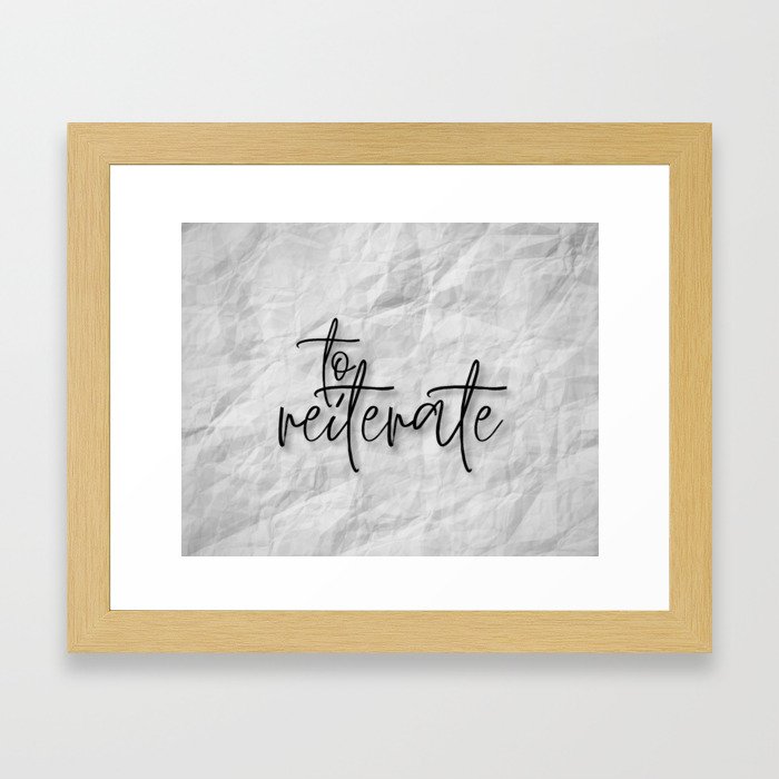 To Reiterate Framed Art Print