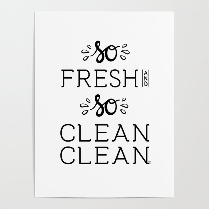 So Fresh and So Clean Clean Art Gansta Rap Fun Funny Saying Lettering Quote  Art Print by Splendid Idea Designs