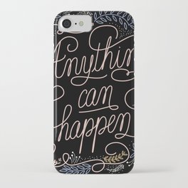 Anything can happen iPhone Case