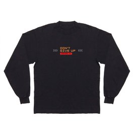 don't give up quote Long Sleeve T Shirt