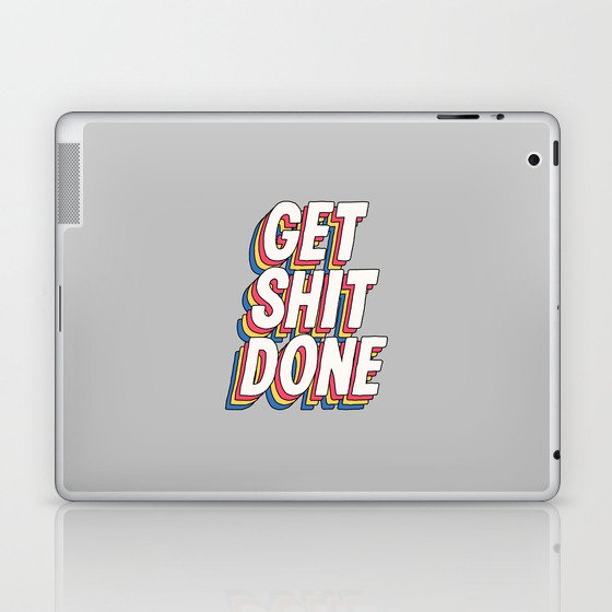Get Shit Done Laptop & iPad Skin