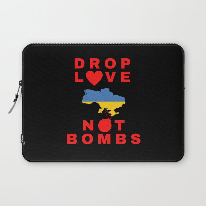 Drop Love Not Bombs Ukraine Laptop Sleeve