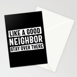 Like A Good Neighbor Stay Over There Funny Stationery Card