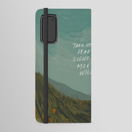 "Take Heart, Dear Traveller, Light Will Meet You In Wild Places." | Landscape Design Android Wallet Case