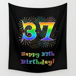 [ Thumbnail: 37th Birthday - Fun Rainbow Spectrum Gradient Pattern Text, Bursting Fireworks Inspired Background Wall Tapestry ]