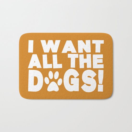 I Want All The Dogs | Paw Print Bath Mat