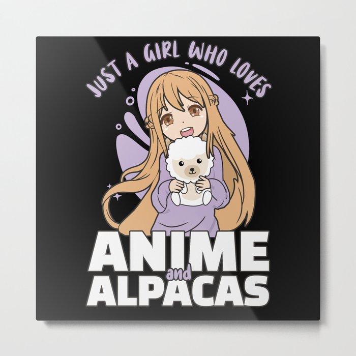 Just A Girl Who Loves Anime And Alpacas - Kawaii Metal Print