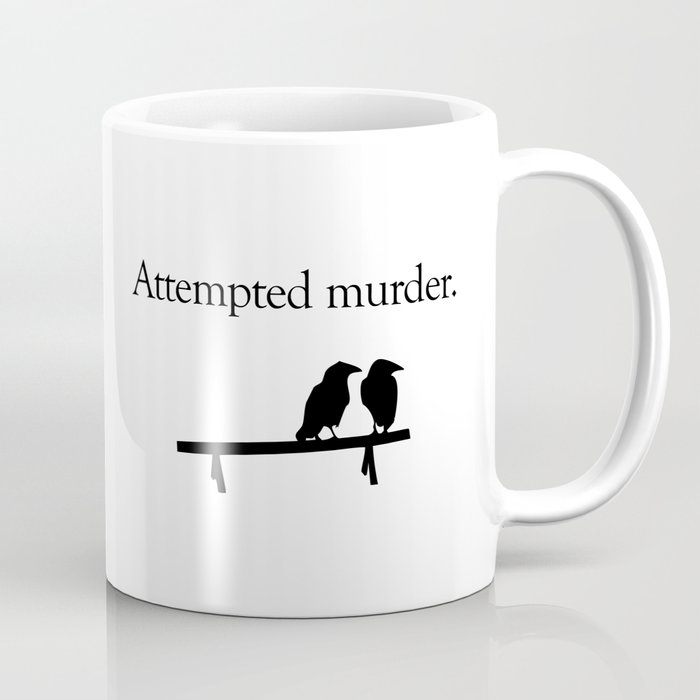 Attempted Murder Kaffeebecher | Graphic-design, Black-&-white, Black-white, Crow, Crows, Pun, Puns, Punny, Lustig, Silly