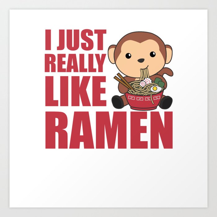 Ramen Japanese Noodles Sweet Monkey Eats Ramen Art Print
