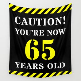 [ Thumbnail: 65th Birthday - Warning Stripes and Stencil Style Text Wall Tapestry ]