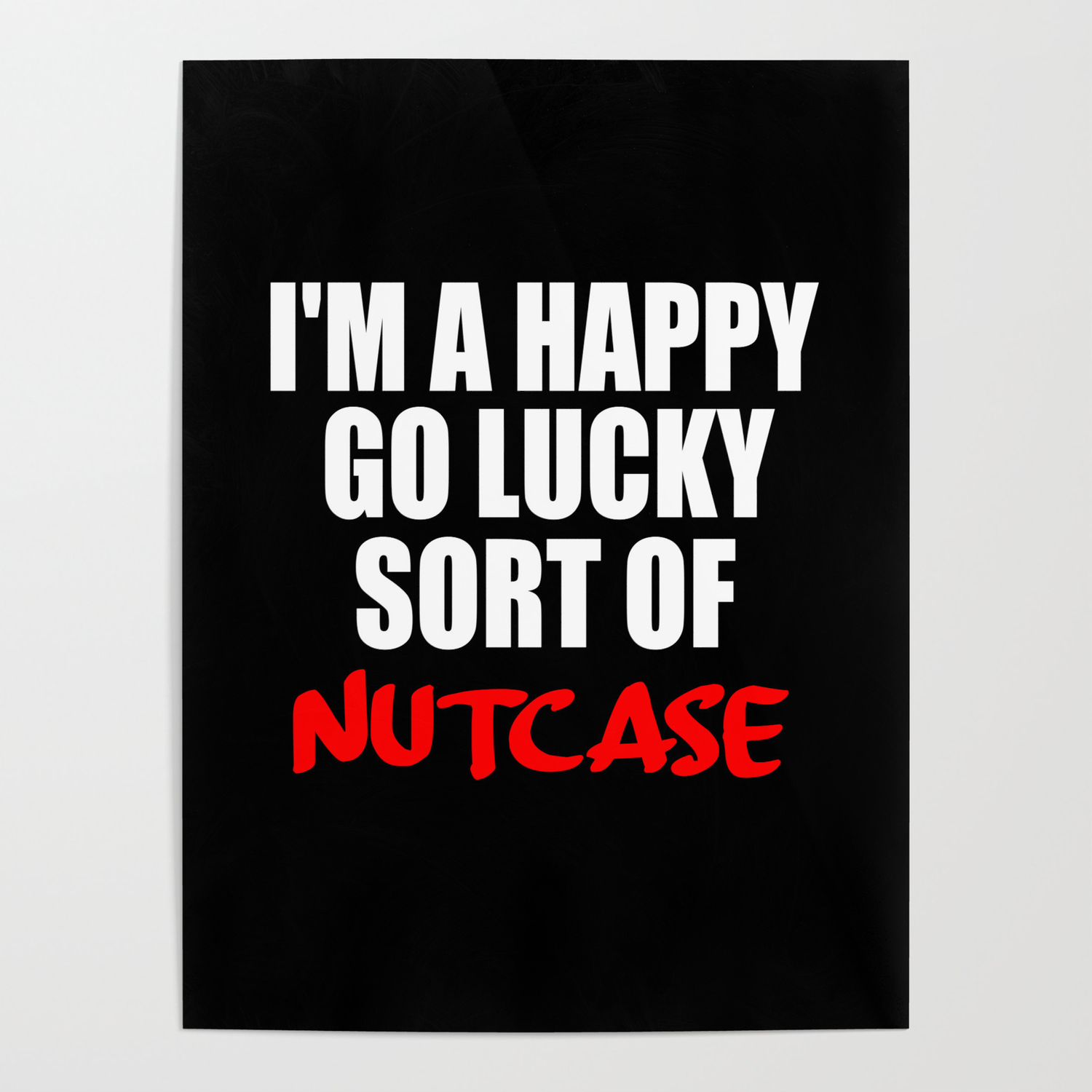 nutcase funny sayings Poster by WordArt | Society6