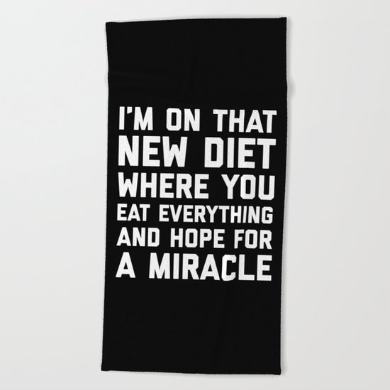New Diet Funny Quote Beach Towel