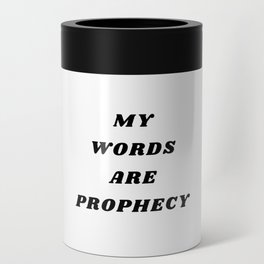 My words are Prophecy, Prophecy, Inspirational, Motivational, Empowerment, Mindset Can Cooler