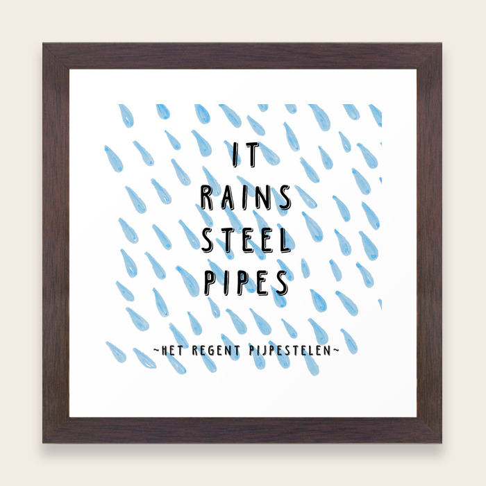 It Rains Steel Pipes Weird Stuff The Dutch Say Framed Art Print By Bettysue Society6