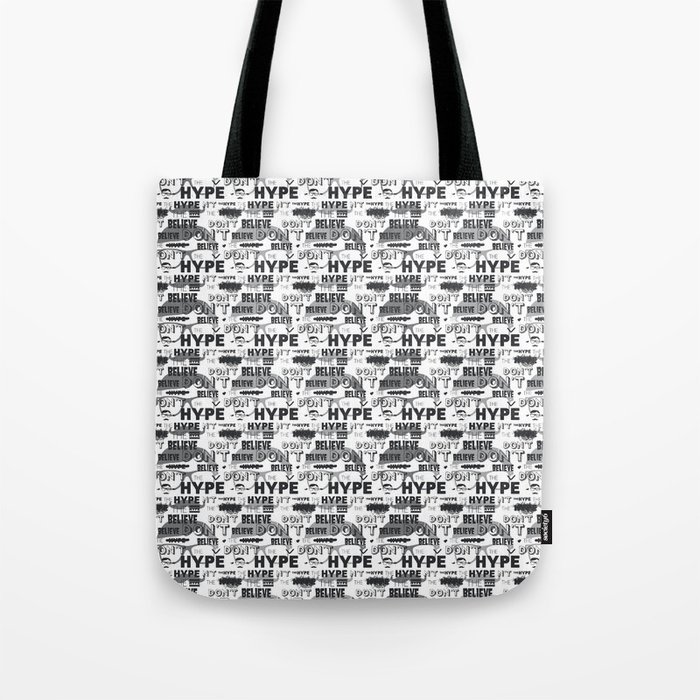 DON'T BELIEVE THE HYPE Tote Bag