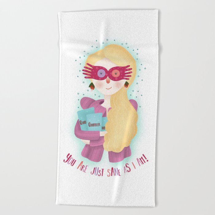 You are just sane as I am Beach Towel